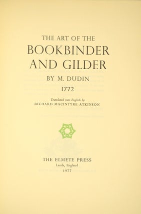 The art of the bookbinder and gilder...translated into English by Richard MacIntyre Atkinson