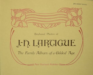 Boyhood photos of J. H. Lartigue. The family album of a gilded age