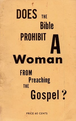 Item #51971 Does the Bible prohibit a woman from preaching the Gospel? Rev. Elsie B. McAteer