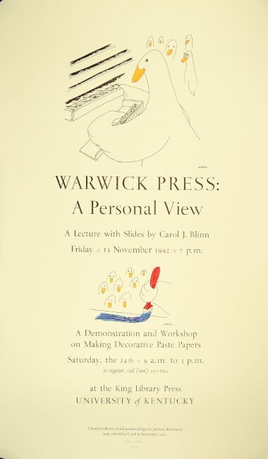 Item #52004 Warwick Press: a personal view. A lecture with slides ... A demonstration and workshop on making decorative paste papers ... at the King Library Press, University of Kentucky. Carol J. Blinn.