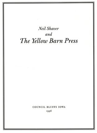 Item #52005 Neil Shaver and The Yellow Barn Press. Niel Shaver