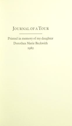 Journal of a tour. Printed in memory of my daughter Dorothea Marie Beckwith