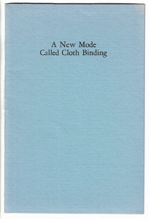 Item #52078 A new mode called cloth binding: London publishing in ca. 1840. Excerpts from The...