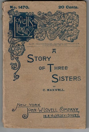Item #52159 A story of three sisters [cover title]. Maxwell, ecil