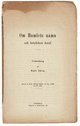 Item #52226 Om Hamlets namn och betydelsen deraf. Carl Säve