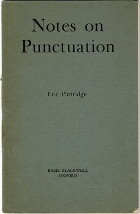 Item #52351 Notes on punctuation [cover title]. Eric Partridge