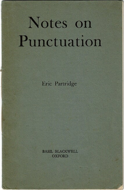 Item #52351 Notes on punctuation [cover title]. Eric Partridge.