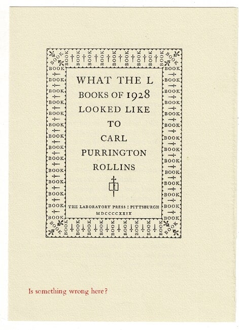 Item #52365 What the L books of 1928 looked like to Carl Purrington Rollins. Emerson G. Wulling.