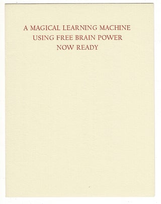 Item #52377 A magical learning machine using free brain power now ready. R. J. Heathorn
