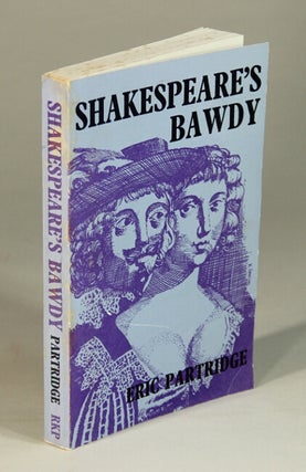 Item #52398 Shakespeare's bawdy. A literary & psychological essay and a comprehensive glossary....