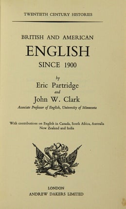 British and American English since 1900 ... With contributions on English in Canada, South Africa, Australia, New Zealand and India