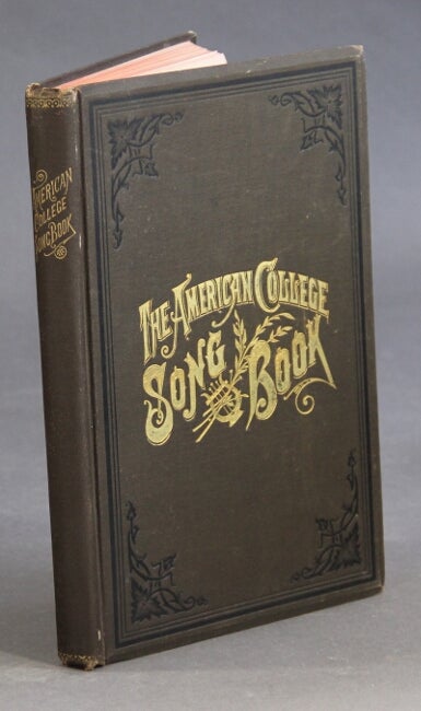 Item #52501 American college song book. A collection of the songs of fifty representative American colleges