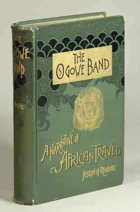 Item #52548 The Ogowe band: a narrative of African travel. Joseph H. Reading