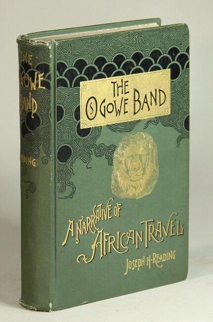 Item #52548 The Ogowe band: a narrative of African travel. Joseph H. Reading.