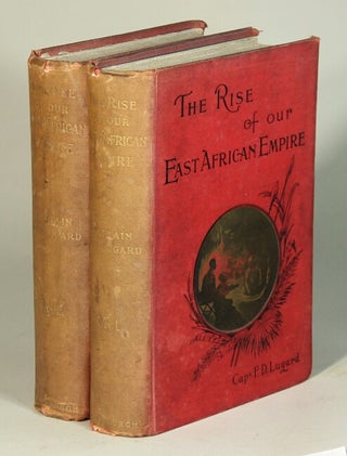 Item #52561 The rise of our East African empire: early efforts in Nyasaland and Uganda. F. D....