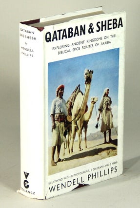 Item #52564 Qataban and Sheba: exploring ancient kingdoms on the biblical spice routes of Arabia....