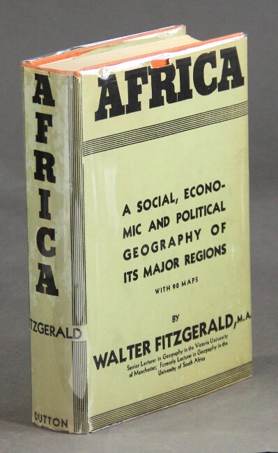 Item #52567 Africa: a social, economic, and political geography of its major regions. Walter Fitzgerald.