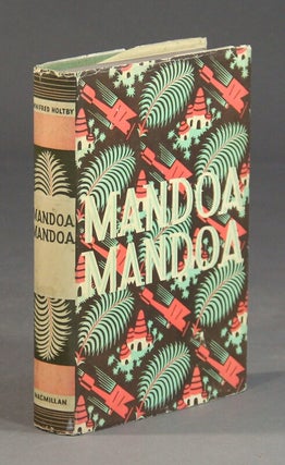 Item #52568 Mandoa, Mandoa! A comedy of irrelevance. Winifred Holtby