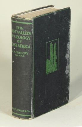 Item #52576 The rift valleys and geology of East Africa: an account of the origin & history of...