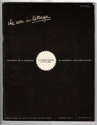 Item #52578 The war in Katanga: report of a mission. Ernest Van Den Haag