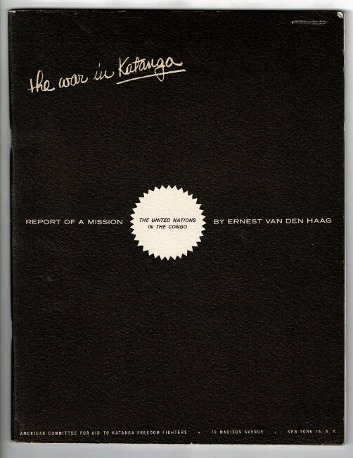 Item #52578 The war in Katanga: report of a mission. Ernest Van Den Haag.