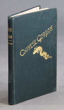 Item #52579 Chinese Gordon: a succinct record of his life. Archibald Forbes