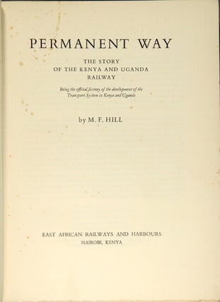 The permanent way: the story of the Kenya and Uganda Railway being the official history of the development of the transport system in Kenya and Uganda