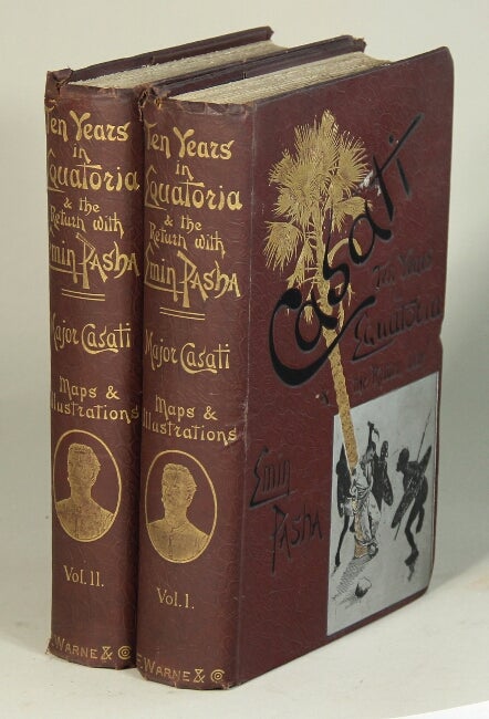 Item #52605 Ten years in Equatoria and the return with Emin Pasha ... Translated from the original Italian manuscript by the Hon. Mrs. J. Randolph Clay, assisted by Mr. I. Walter Savage Landor ... Second edition. Gaetano Casati, Major.