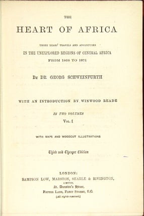 The heart of Africa: three years' travels and adventures in the unexplored regions of central Africa from 1868 to 1871 ... with an introduction by Winwood Reade ... Third and cheaper edition