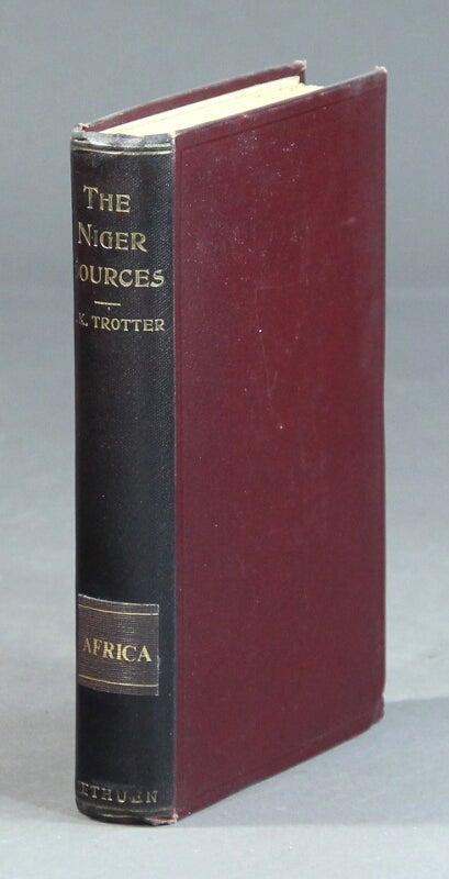 Item #52651 The Niger sources and the borders of the new Sierra Leone protectorate. J. K. Trotter, Lieut.-Col.