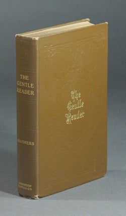 Item #5275 The gentle reader. SAMUEL MCCHORD CROTHERS
