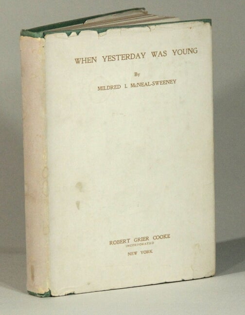 Item #52900 When yesterday was young. Poems. Mildred I. McNeal-Sweeney.