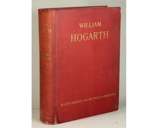 Item #52906 William Hogarth ... with an introduction on Hogarth's workmanship by Sir Walter...