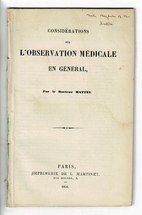 Item #52936 Considerations sur l'observation medicale en general. Docteur Mattei, Antoine