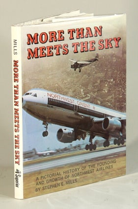 Item #53012 More than meets the sky: a pictorial history of the founding and growth of Northwest...
