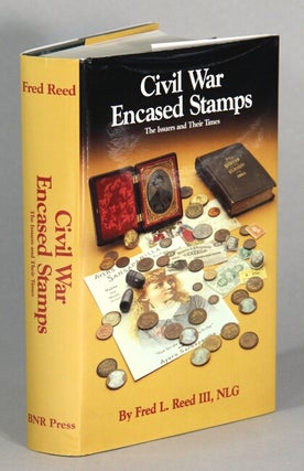 Item #53059 That new metallic currency Civil War encased stamps: their issuers and their times....