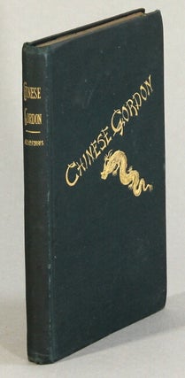 Item #53091 Chinese Gordon: A succinct record of his life. Archibald Forbes