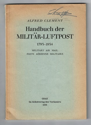 Item #53217 Handbuch der militär-luftpost 1793-1954 / Military air mail / Poste aérienne...
