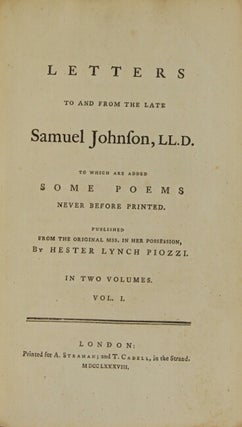 Letters to and from the late Samuel Johnson, LL.D. to which are added some poems never before printed. Published from the original MSS. in her possession, by Hester Lynch Piozzi.