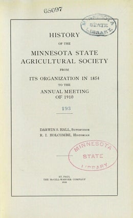 History of the Minnesota State Agricultural Society from its organization in 1854 to the annual meeting of 1910