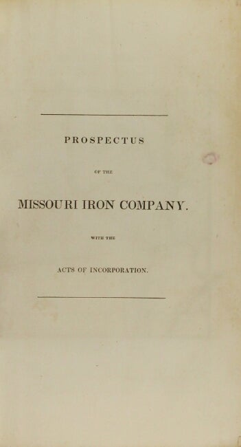 Item #53481 Prospectus of the Missouri Iron Company, with the acts of incorporation. Missouri Iron Company.