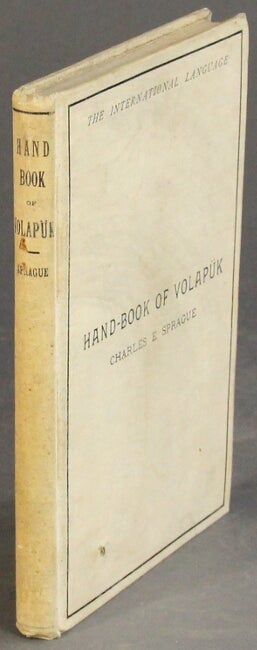 Item #53499 Hand-book of Volapuk. The international language. Charles E. Sprague.