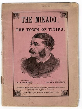 Item #53529 An entirely new and original Japanese opera, in two acts, entitled The Mikado; or,...