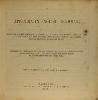 Item #53541 An appendix in English grammar; including a great variety of important matter...