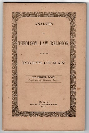 Item #53636 Analysis of theology, law, religion, and the rights of man. Jeriel Root, Professor of...