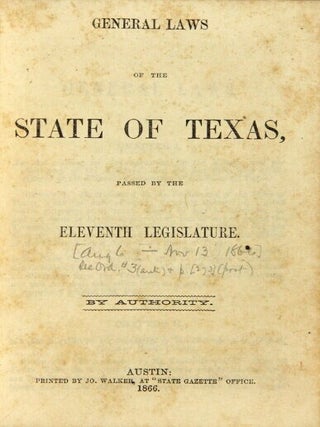 The Constitution, as amended, and ordinances of the convention of 1866, together with the proclamation of the governor declaring the ratification of the amendments ... and the general laws of the regular session of the eleventh legislature of the state of Texas