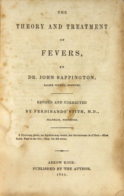 Item #53683 The theory and treatment of fevers ... Revised and corrected by Ferdinando Stith, M. D., Franklin, Tennessee. John Sappington, Dr.
