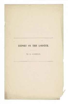 Item #53852 Report on the lobster. S. Garman