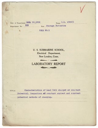 Experiments I - XIII. U.S. Submarine School, Electrical Department ... Laboratory Reports. R. L. Atwell.
