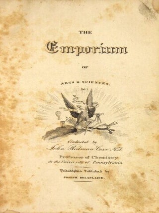 The emporium of arts and sciences. Volume I, no. 1 to Volume 2, no. 12, plus New Series, Volume 1, no. 1 to volume 1, no. 3